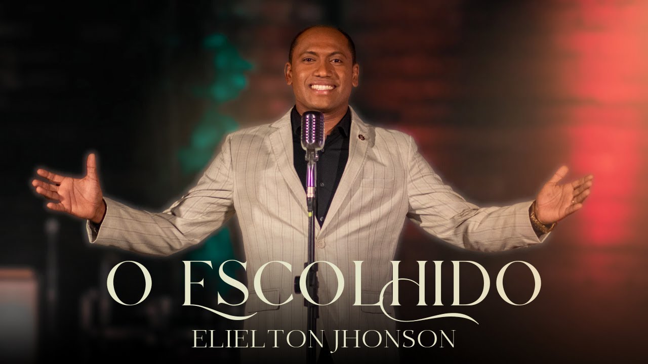 Elielton Jhonson - O Escolhido  (Lyric V&iacute;deo)