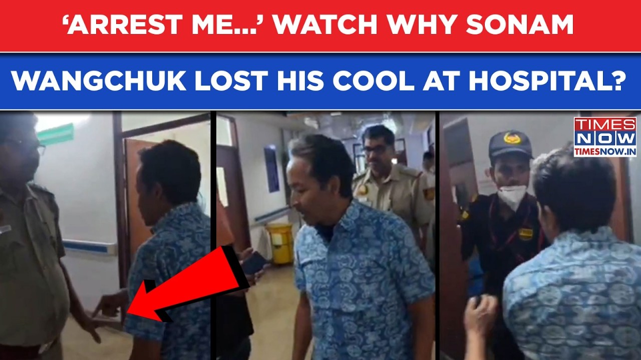 Watch: Sonam Wangchuk Loses Cool At Hospital, Says, 'Arrest Me If You Want To...' Shocking Video