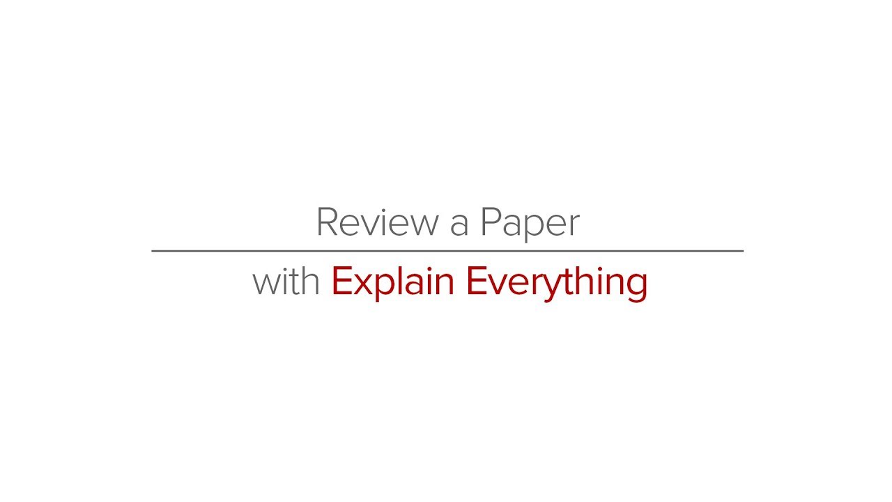 Explain Everything: Review a Paper