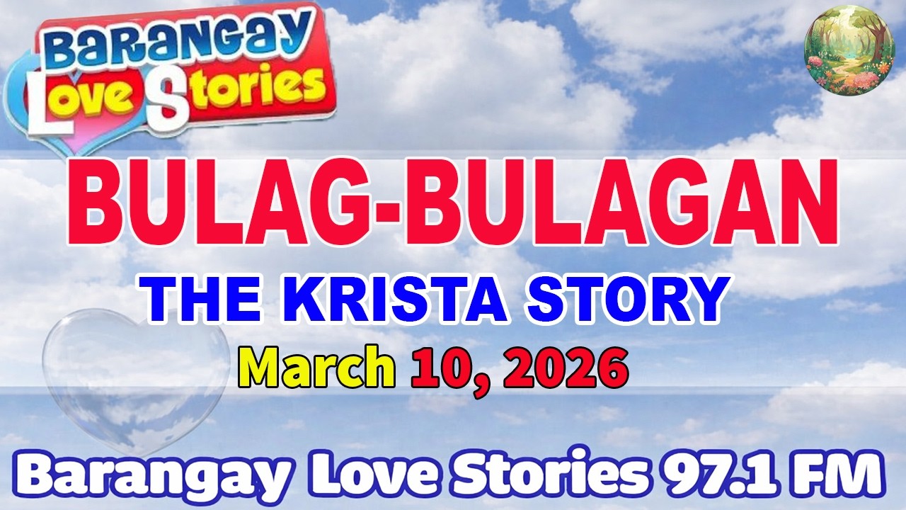 BULAG-BULAGAN - THE KRISTA STORY _ BARANGAY LOVE STORIES _ PAPA DUDUT STORIES _ March 10, 2026