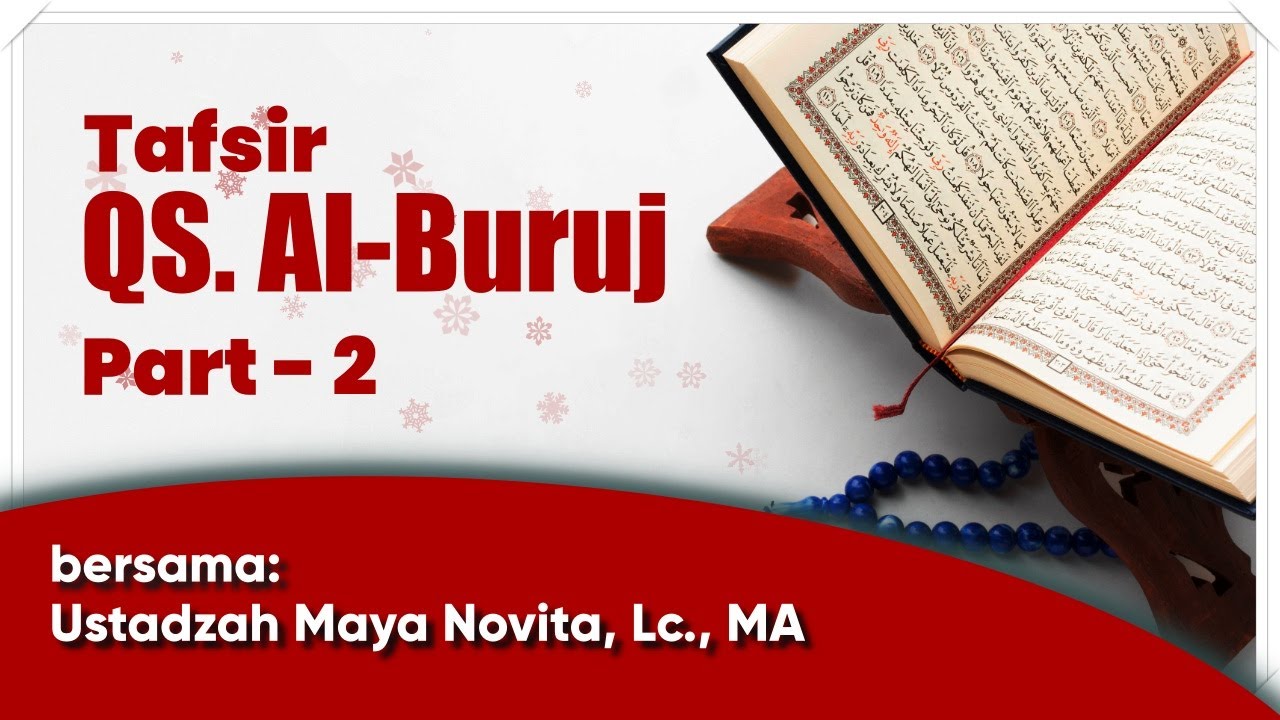 Tafsir QS. Al-Buruj (Part-2) - Ustadzah Maya Novita., Lc., MA