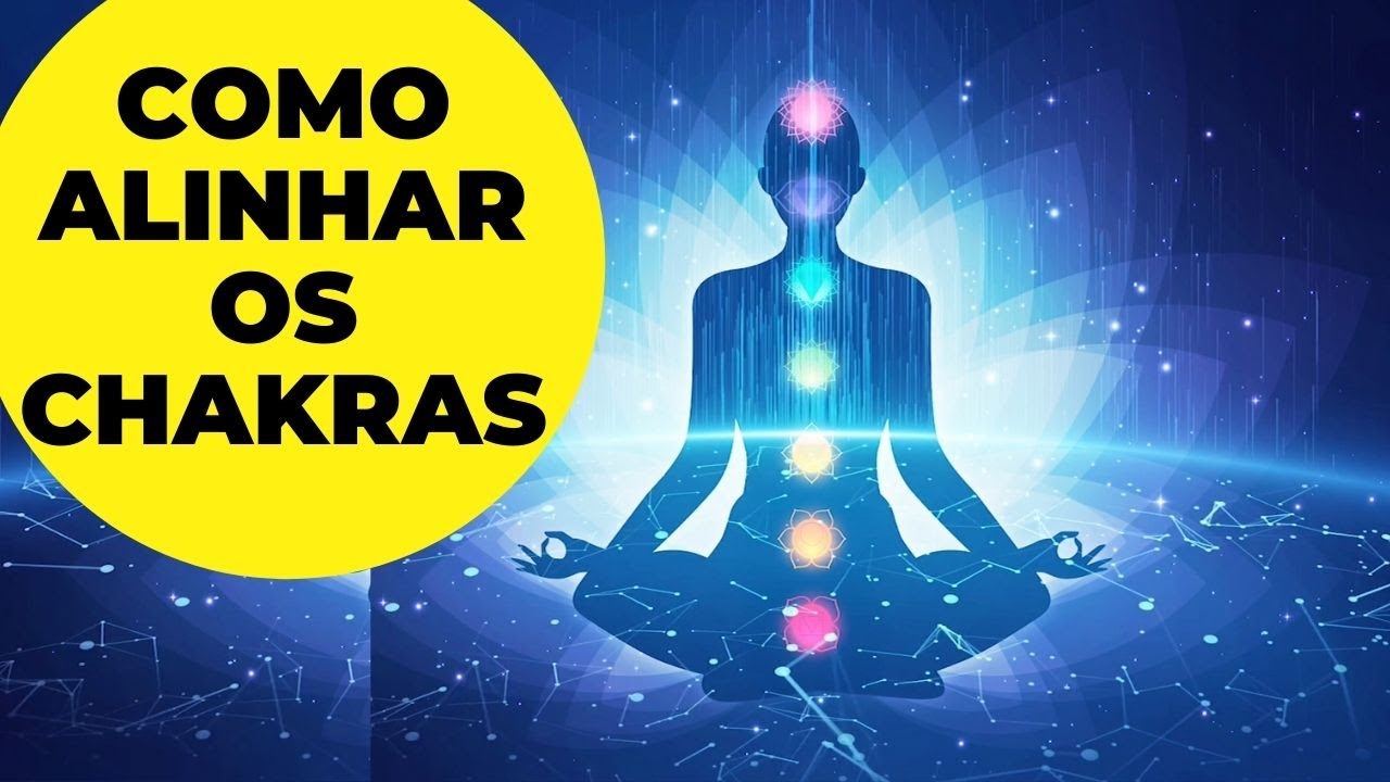 Como Alinhar os Chakras | Entendendo a Espiritualidade