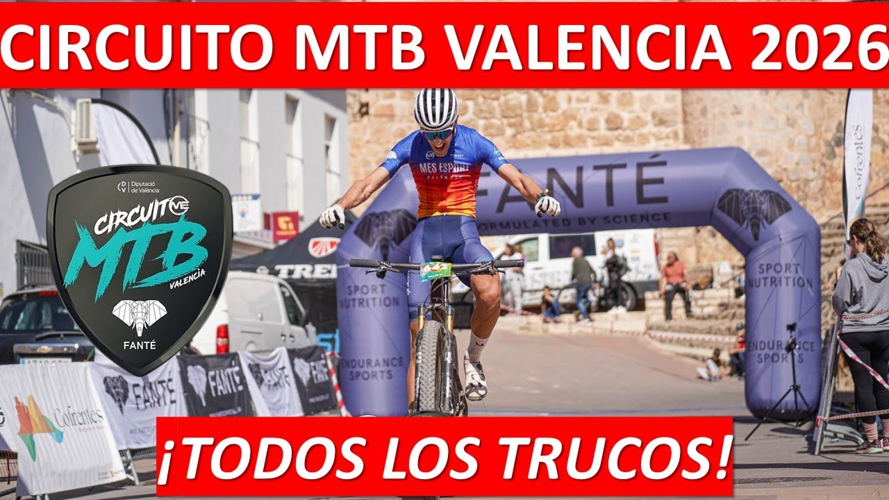 Circuito MTB Valencia 2026: &iexcl;todos los trucos!