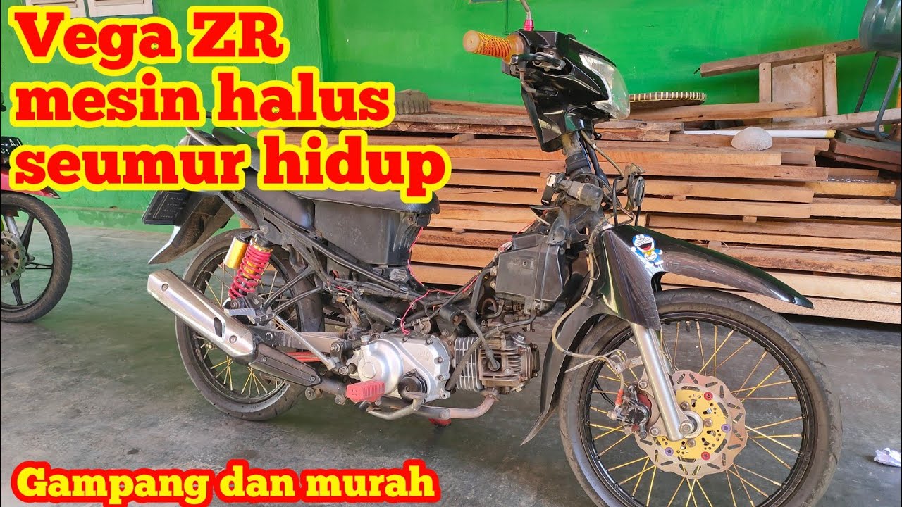 Vega ZR halus seumur hidup. modal dikit awet selamanya