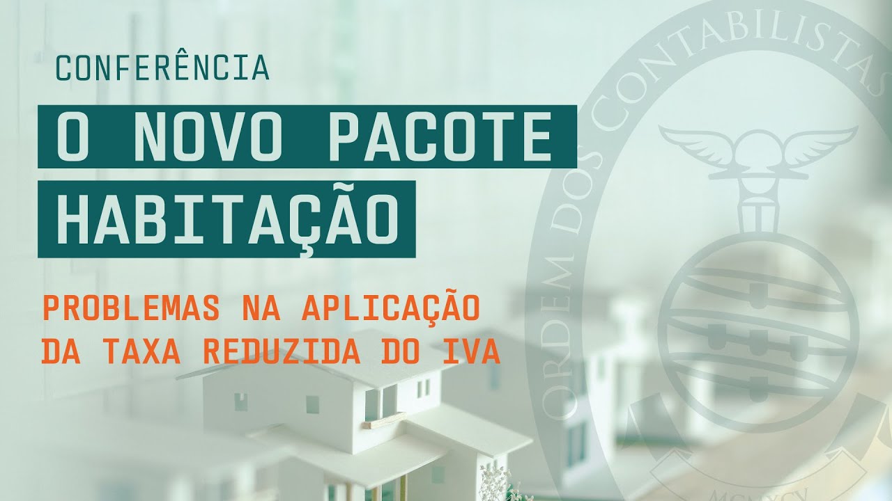 Conferência «O novo pacote habitação – problemas na aplicação da taxa reduzida do IVA»
