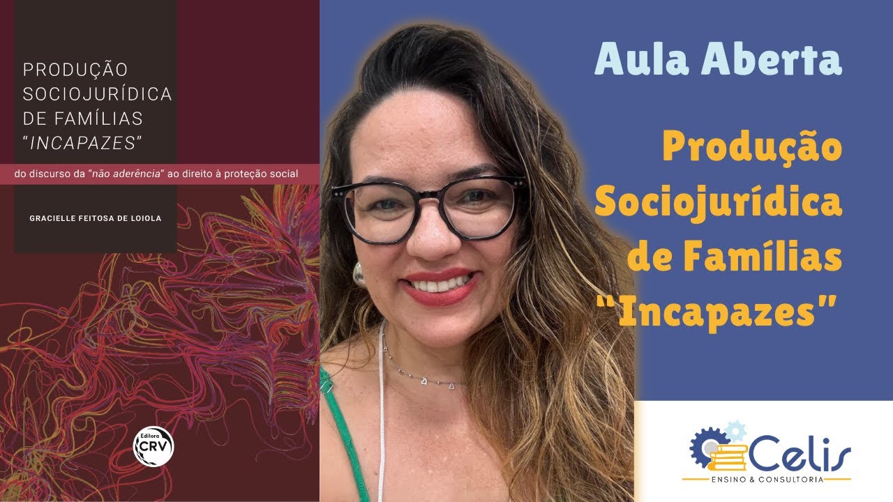 Produção Sociojurídica de Famílias “Incapazes” com Gracielle Feitosa de Loiola