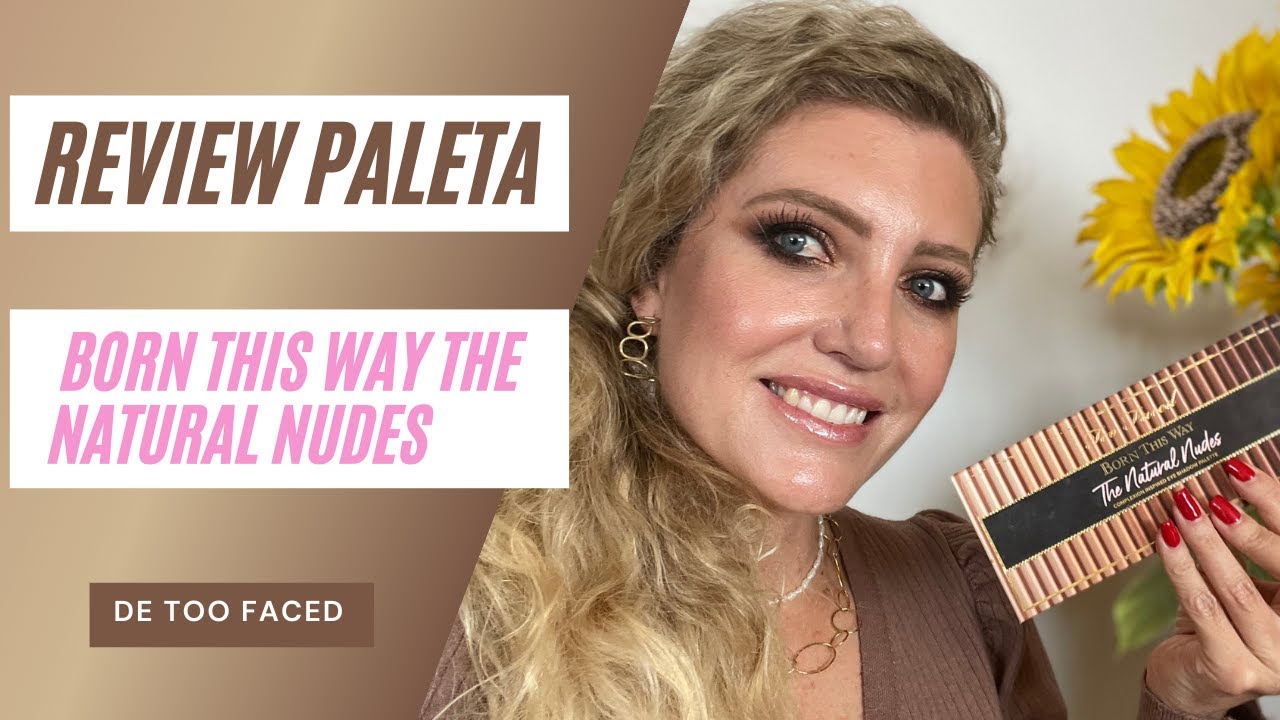 Review paleta Born This Way The Natural Nudes Too Faced.MI FAVORITA!!!