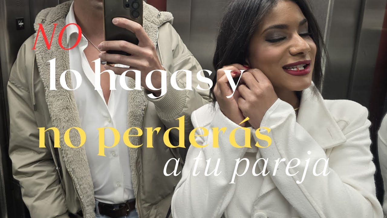 ⚠️ERRORES MORTALES: Así es como estás PERDIENDO a tu Pareja por DARLA POR HECHO