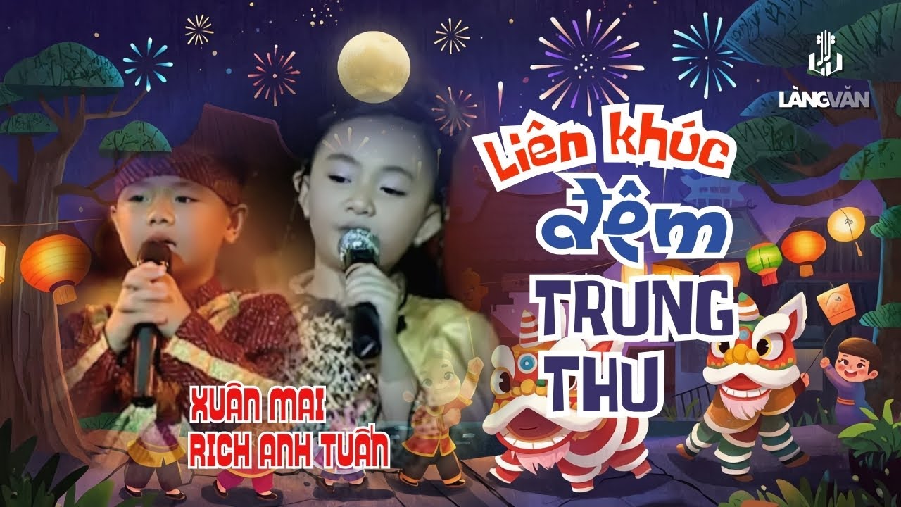 LK Đêm Trung Thu (Thùng Thà Thùng Thình) ♫ Xuân Mai,Rich Anh Tuấn ♫ Xuân Mai & Con Cò Bé Bé Official