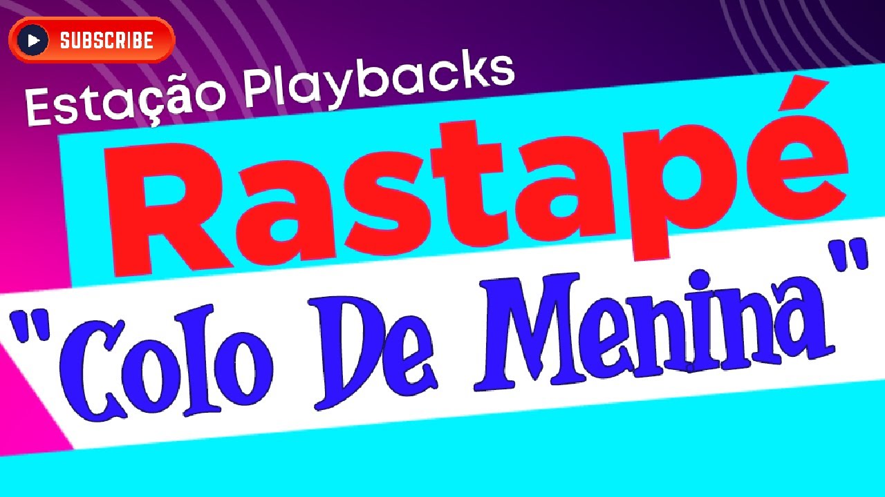 Rastapé - Colo De Menina - Playback