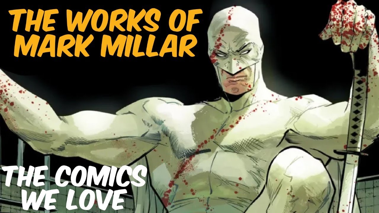 The Comics We Love Ep. 2 : The Works of Mark Millar