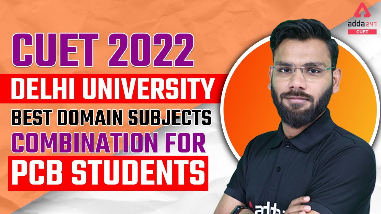 CUET 2022 | Delhi University | Best Domain Subjects | For PCB Students | By Varun Goel
