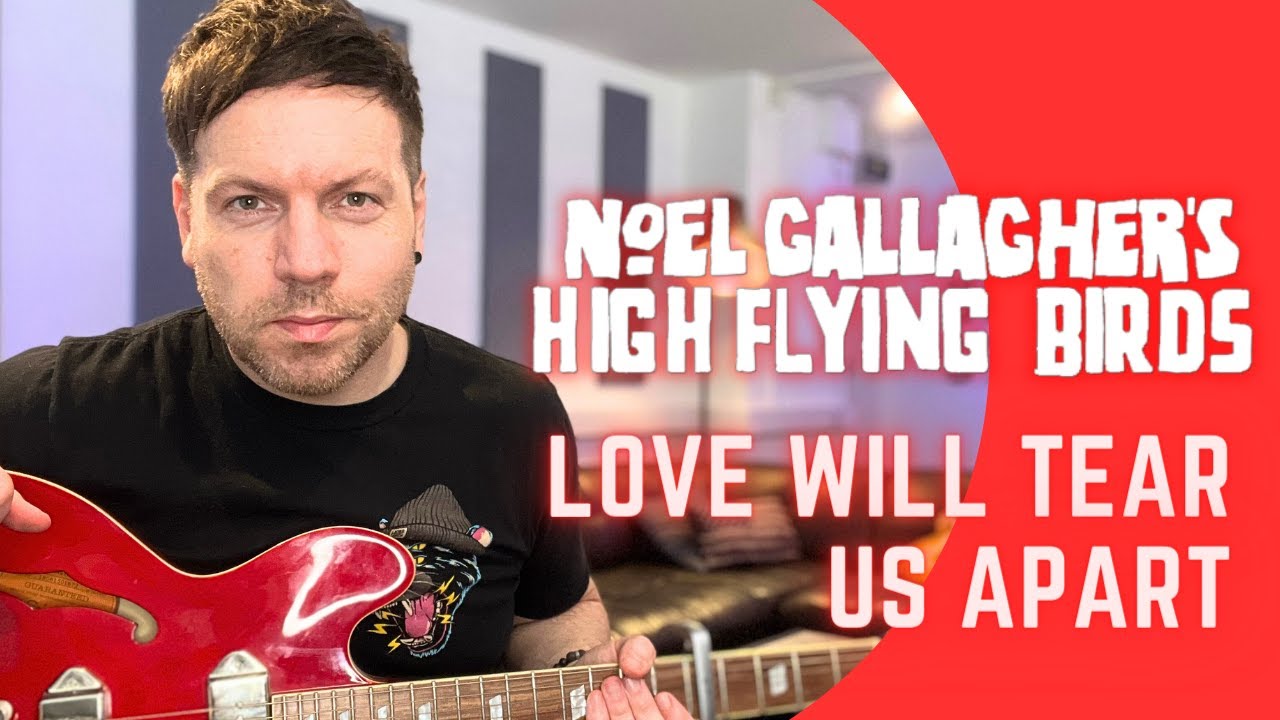 Noel Gallagher Love Will Tear Us Apart Guitar Lesson