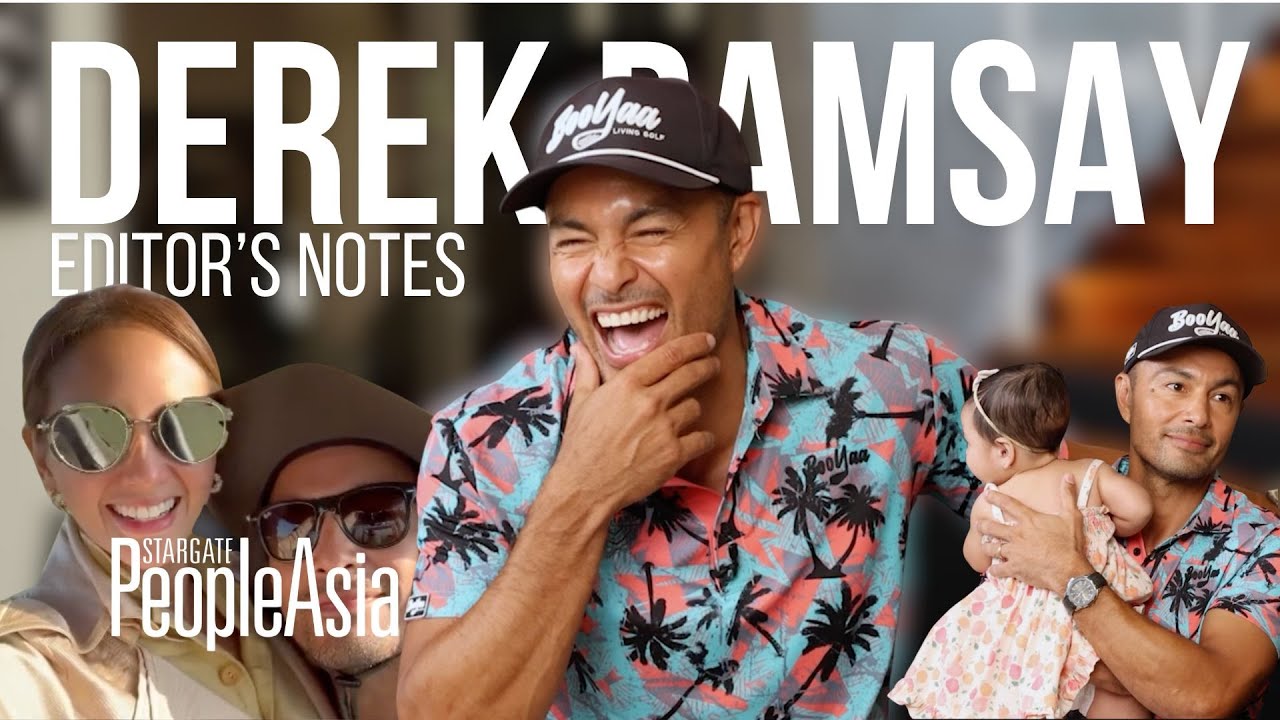 DEREK RAMSAY IN HIS LATEST 'DADDY ERA' | Editor's Notes