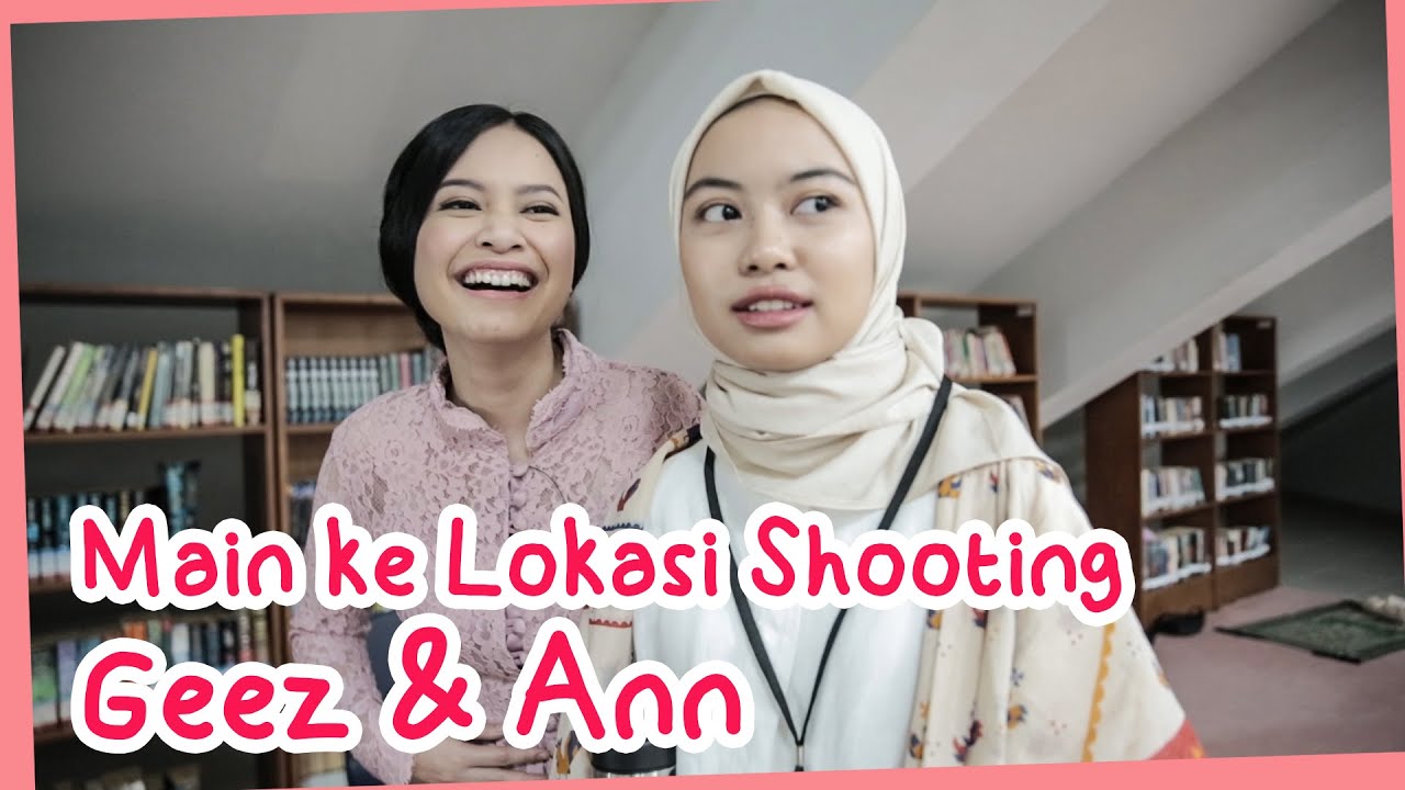 Main ke Lokasi Shooting Geez & Ann