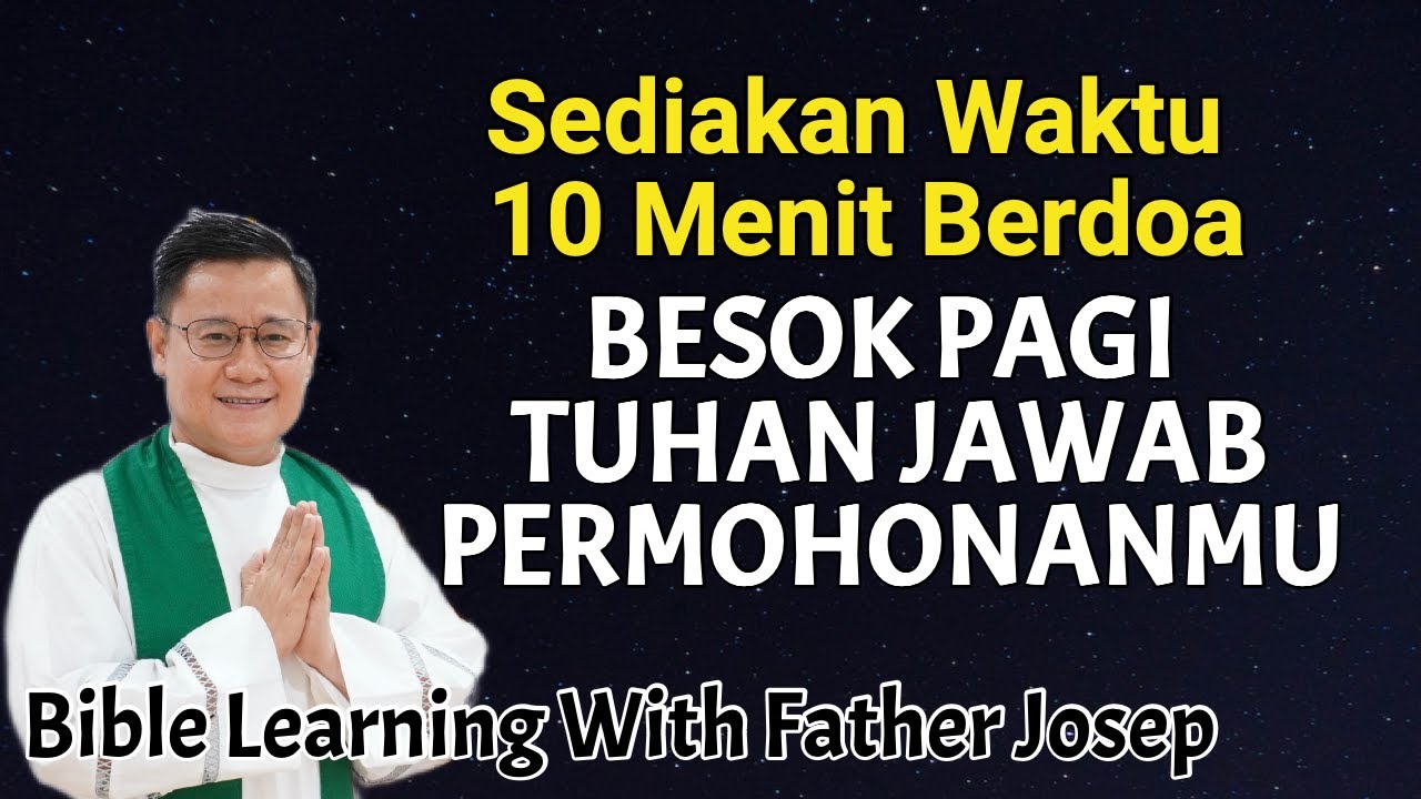10 MENIT DOA MALAM BESOK  PAGI TUHAN JAWAB PERMOHONANKU