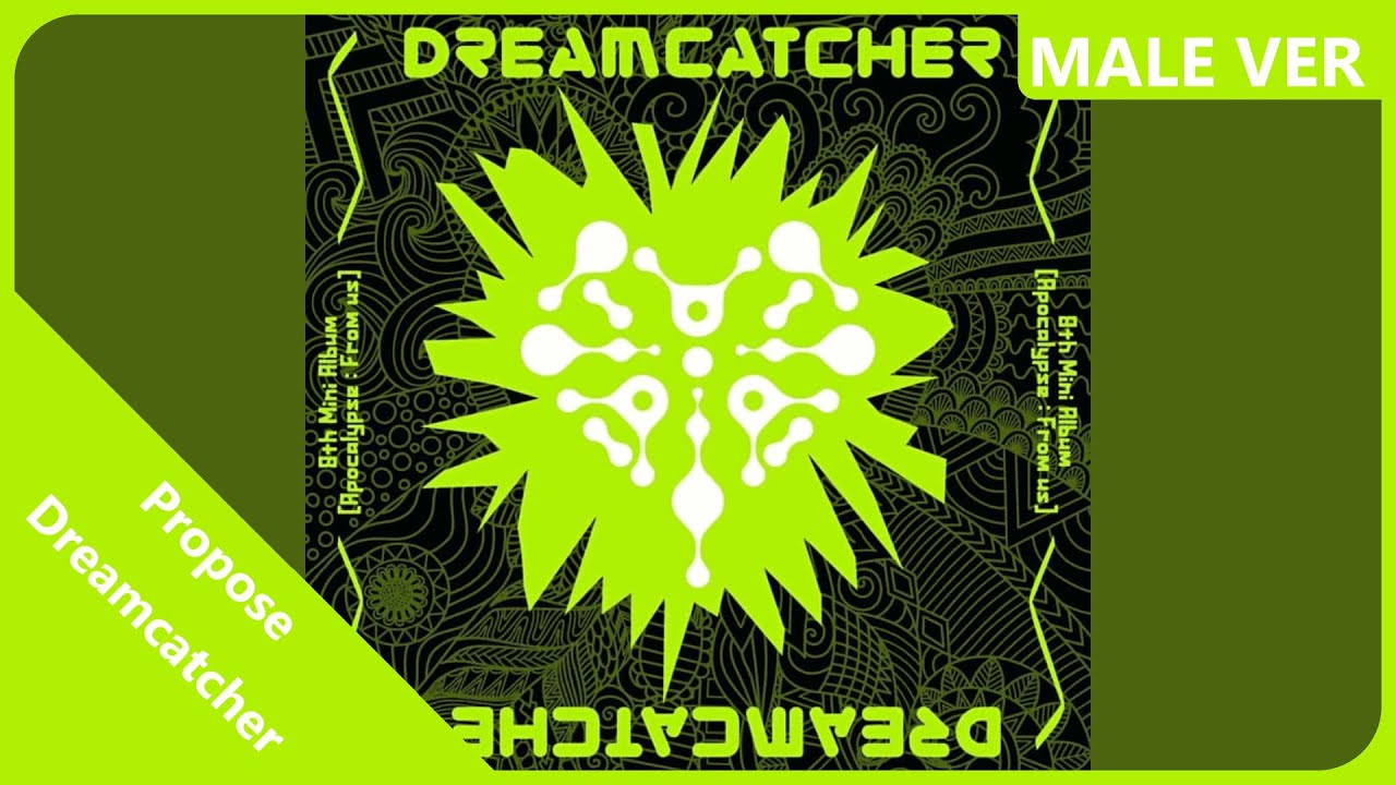 Dreamcatcher - Propose | Male Version | REQUESTED
