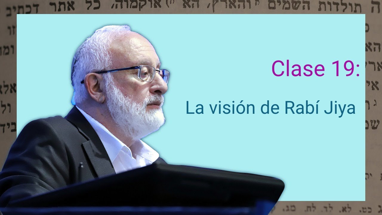El Zóhar -  La visión de Rabí Jiya,  Clase 19