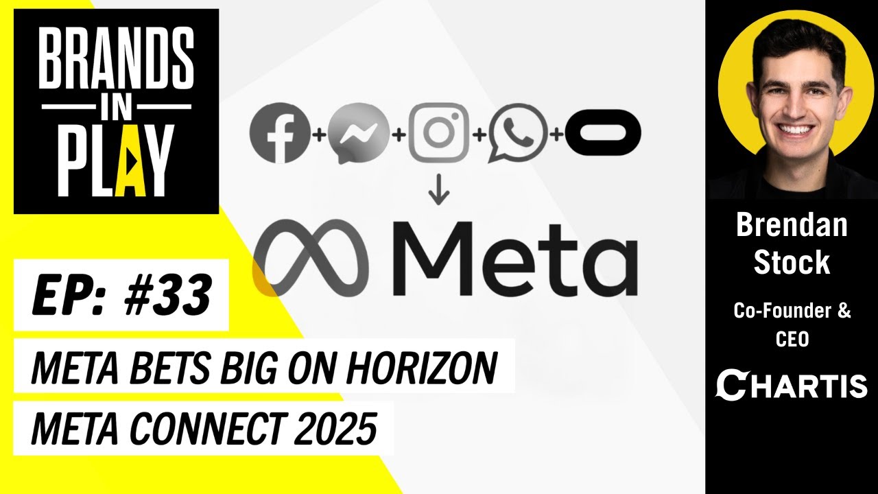 Episode 33 |  ft. Brendan Stock | Chartis | META Connect 2025 | Brands In Play