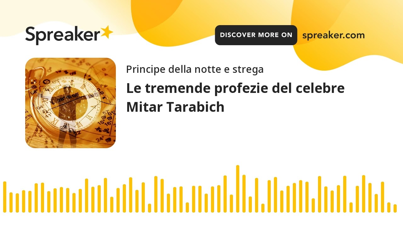 Le tremende profezie del celebre Mitar Tarabich