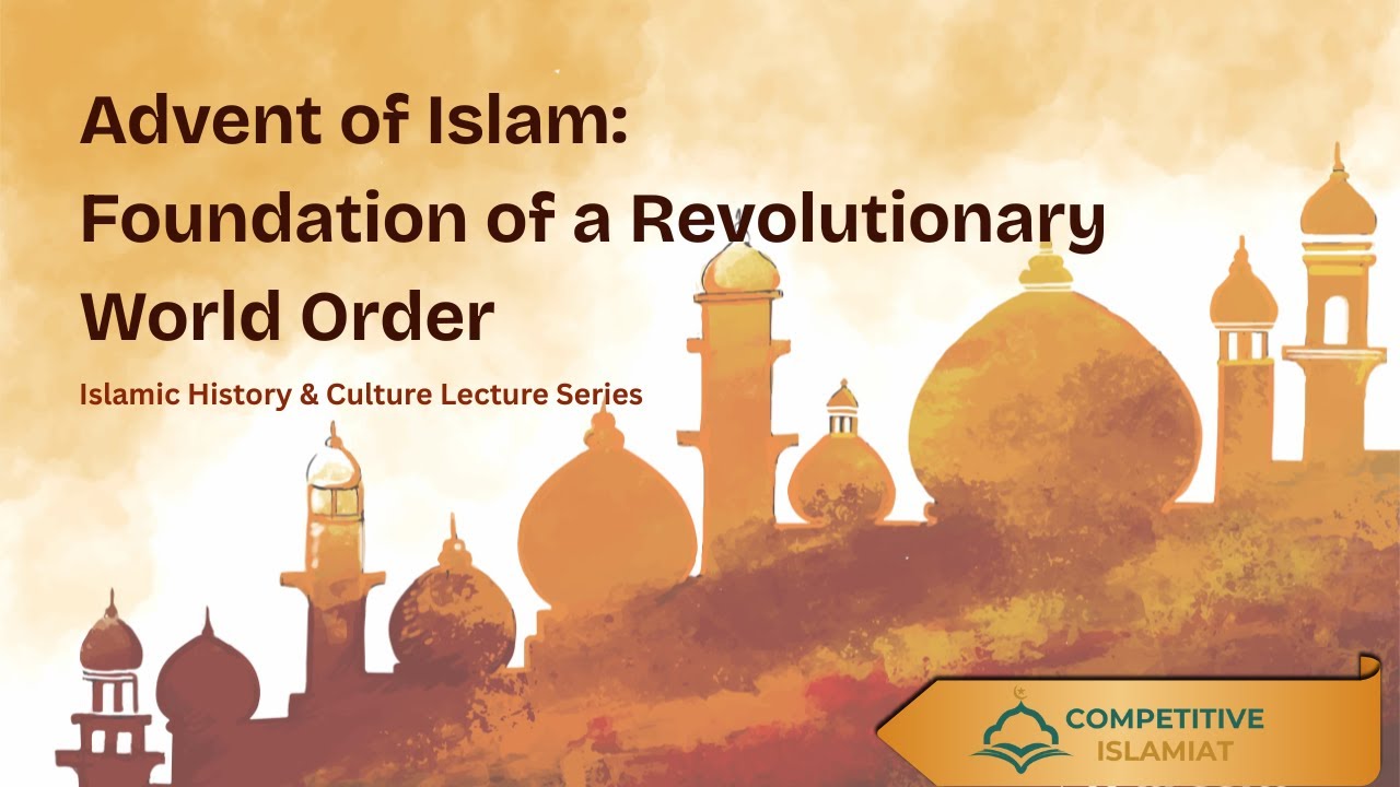 Lec 2 | How Islam Transformed Arabia? | Islamic History and Culture | CSS/PMS Preparation