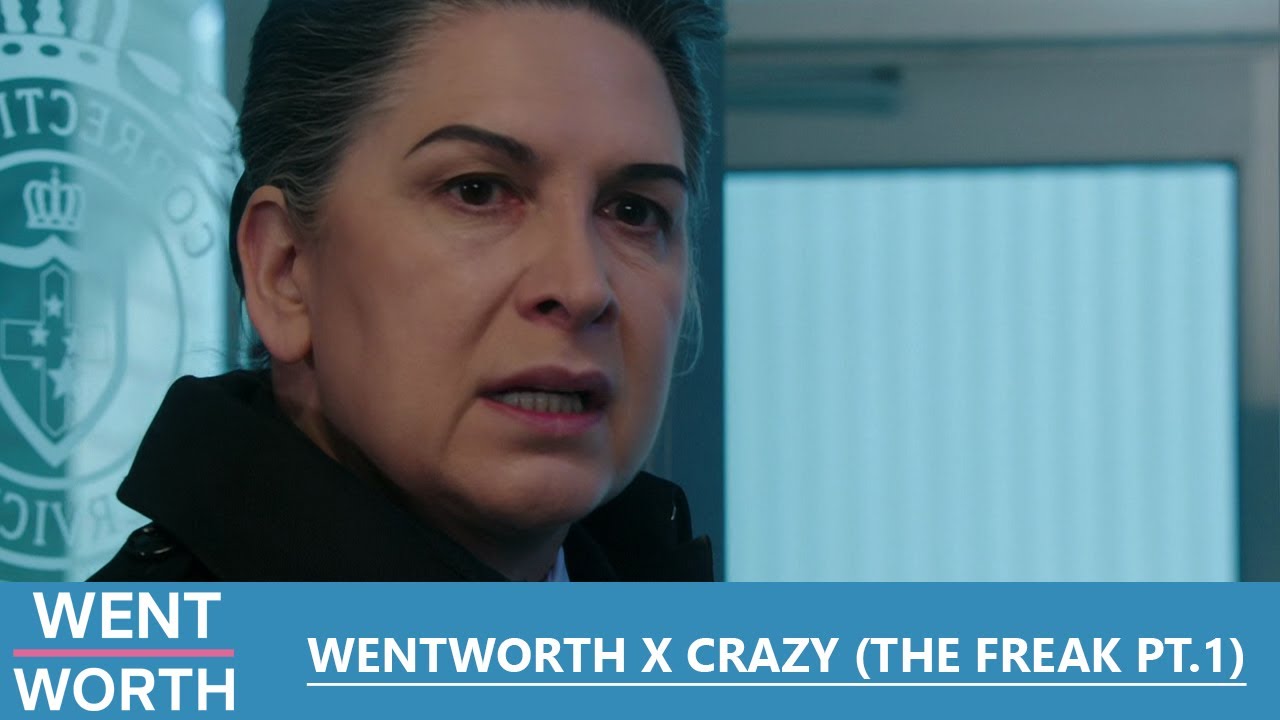 WENTWORTH x CRAZY (THE FREAK PT.1)