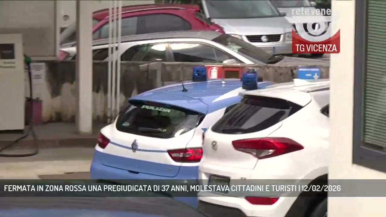 FERMATA IN ZONA ROSSA UNA PREGIUDICATA DI 37 ANNI, MOLESTAVA CITTADINI E TURISTI | 12/02/2026