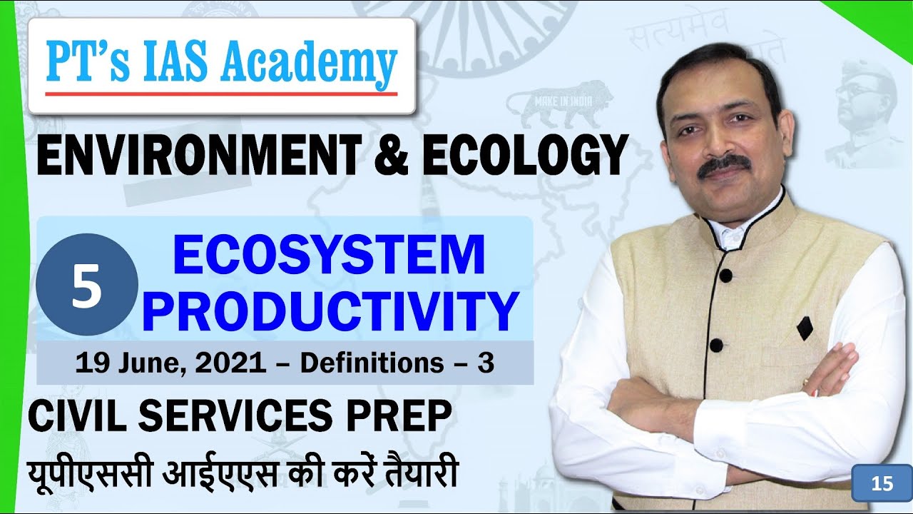 UPSC IAS Knowledge Lecture Series - Env & Eco # 5 - Ecosystem Productivity -  PT's IAS ACADEMY