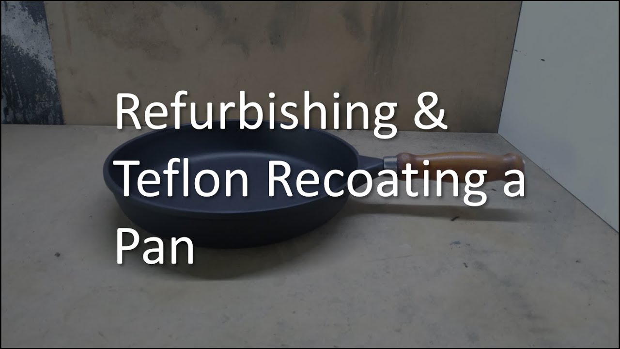 Refurbishing and  Recoating a Pan with a Teflon Non-Stick Coating