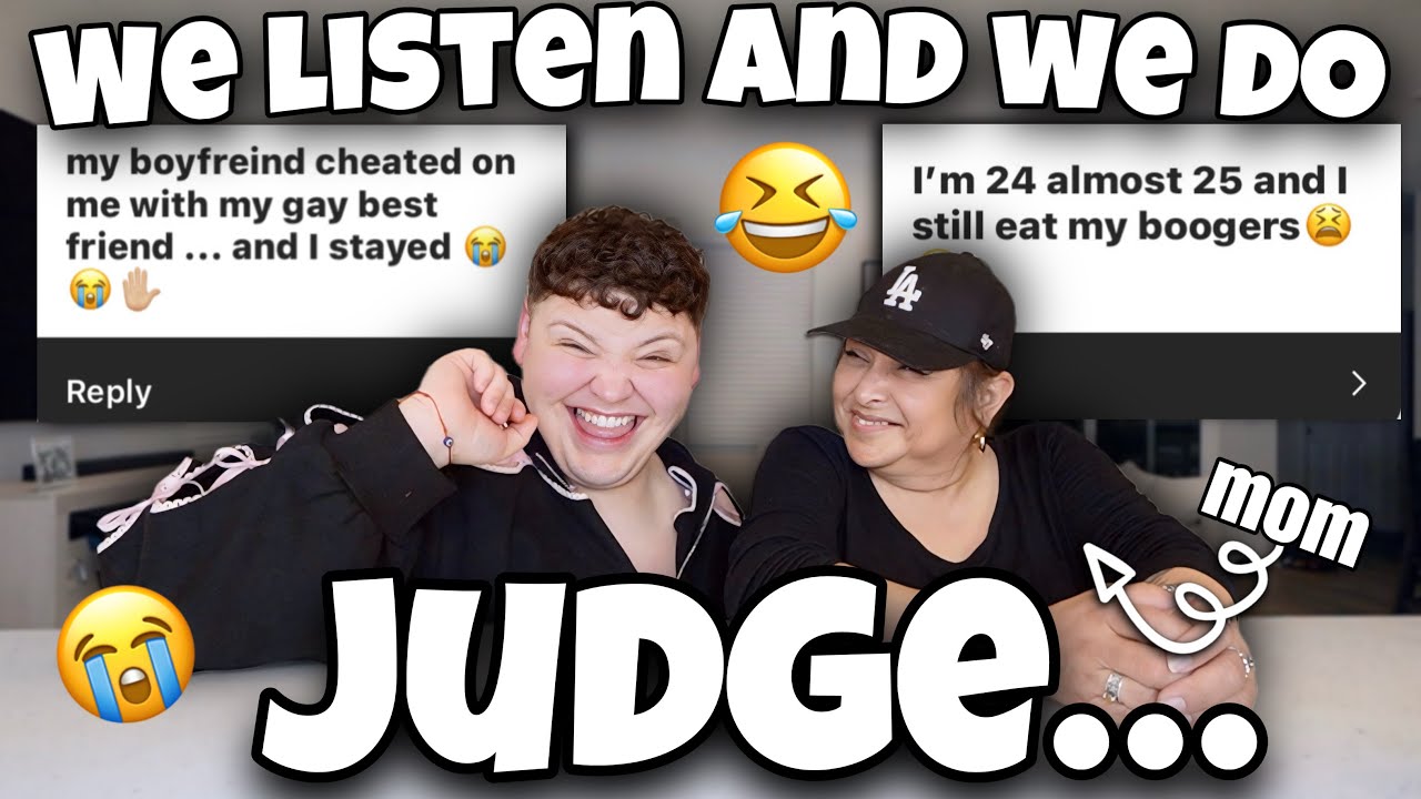 WE LISTEN AND WE DO JUDGE FT. MY MOM🤣😂