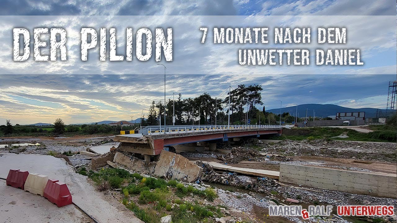 Der Pilion, 7 Monate nach Unwetter Daniel