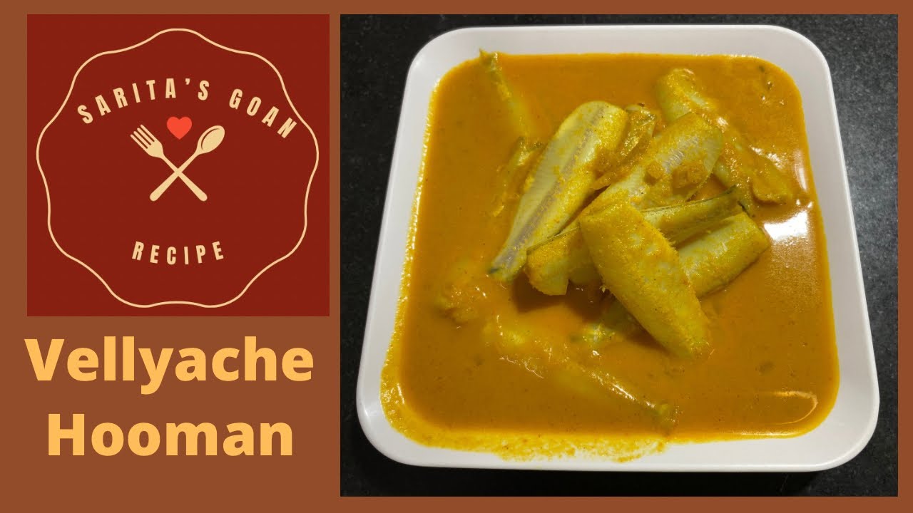 Vellyache Hooman | Silver Fish Curry | Anchovies | Sarita’s Goan Recipes |
