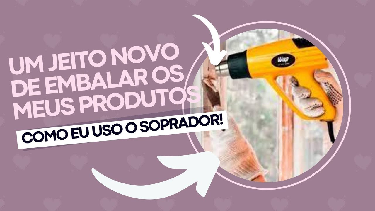 COMO USAR O SOPRADOR PARA EMBALAR PRODUTOS | DANIFIQUEI MINHA IMPRESSORA.