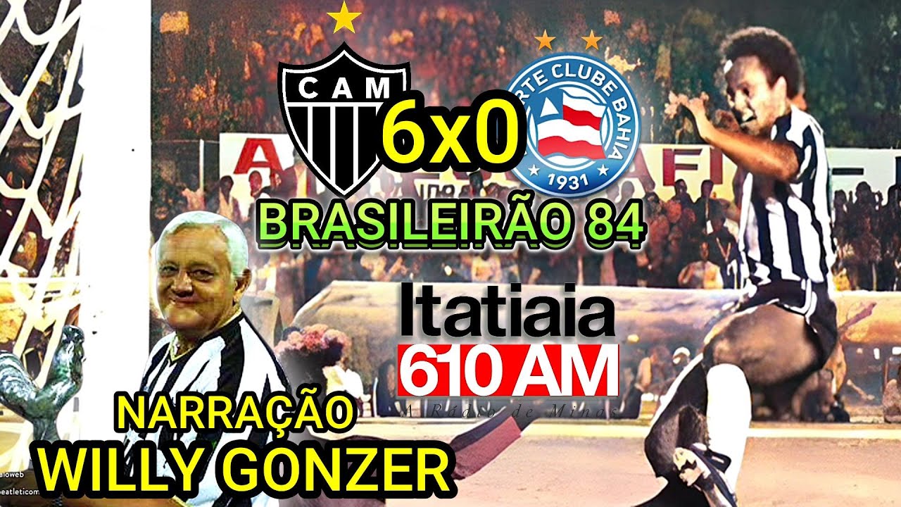 Atletico MG 6 x 0 Bahia Narração WILLY GONZER Brasileirão 84