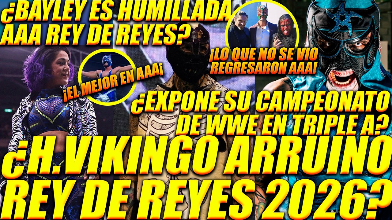 ¿HIJO DEL VIKINGO ARRUINO REY DE REYES?¿BAYLEY HUMILLADA EN AAA?¿LO QUE NO SE VIO EN REY DE REYES?