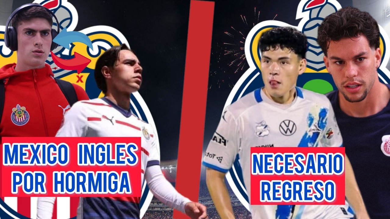 INTERESANTE RELEVO de HORMIGA GONZÁLEZ | SE APRÓXIMA OTRO REGRESO | CHIVAS