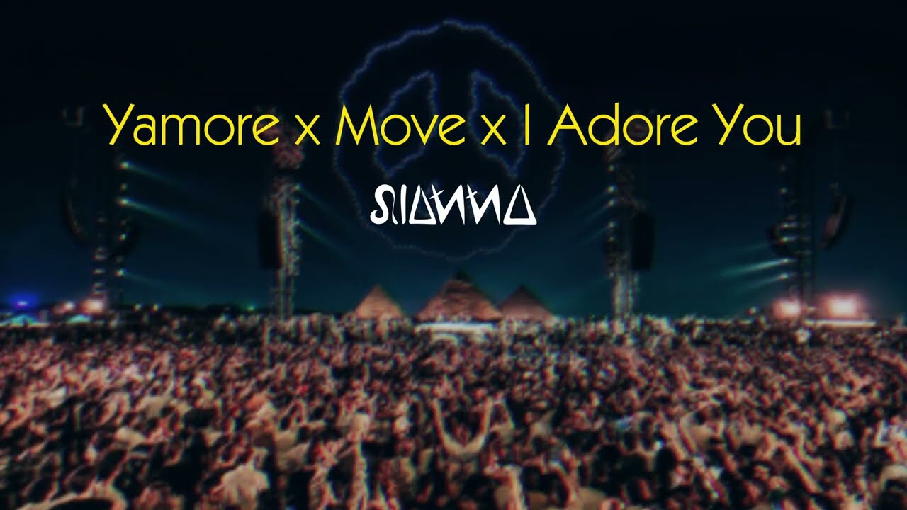 Yamore x Move x I Adore You - Mashup by DJ Sianna