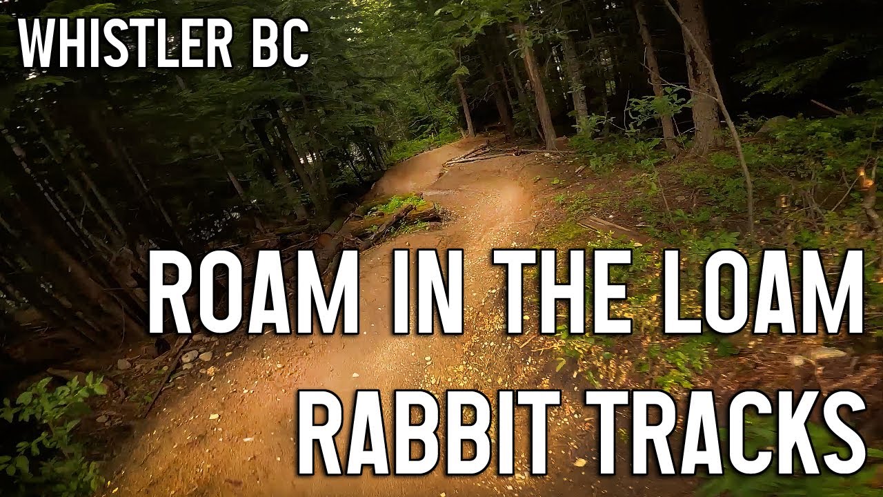 Roam In The Loam & Rabbit Tracks - Whistler Mountain Biking