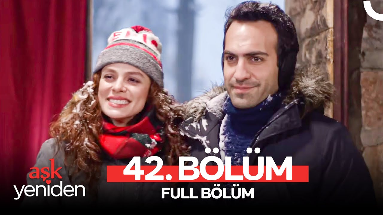 Aşk Yeniden 42. Bölüm