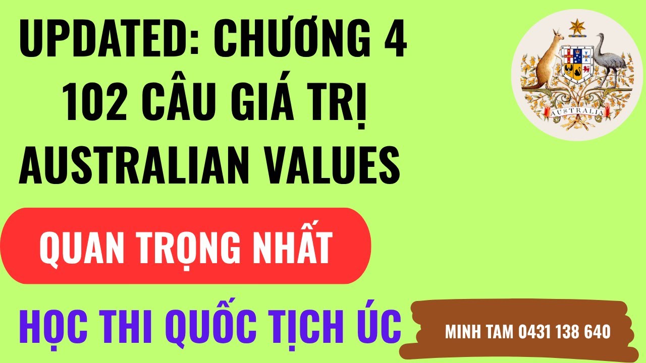 CHAPTER 4: AUSTRALIAN VALUES- 102 MOST IMPORTANT QUESTIONS. CÁC CÂU QUAN TRỌNG NHẤT