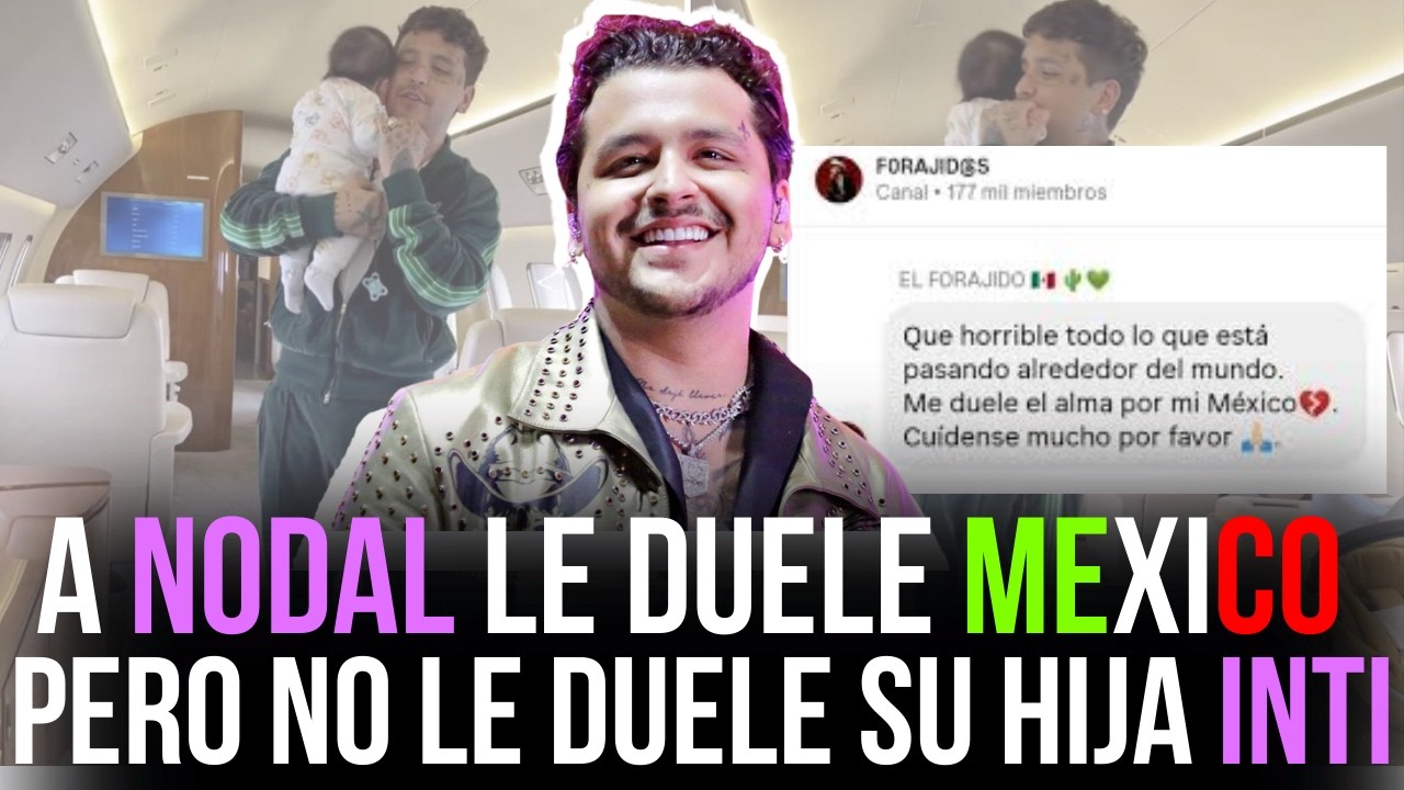 BOMBAZO💣😱👧🏻 Nodal SE PRONUNCIA por México y le RECUERDAN a INTI 💔 