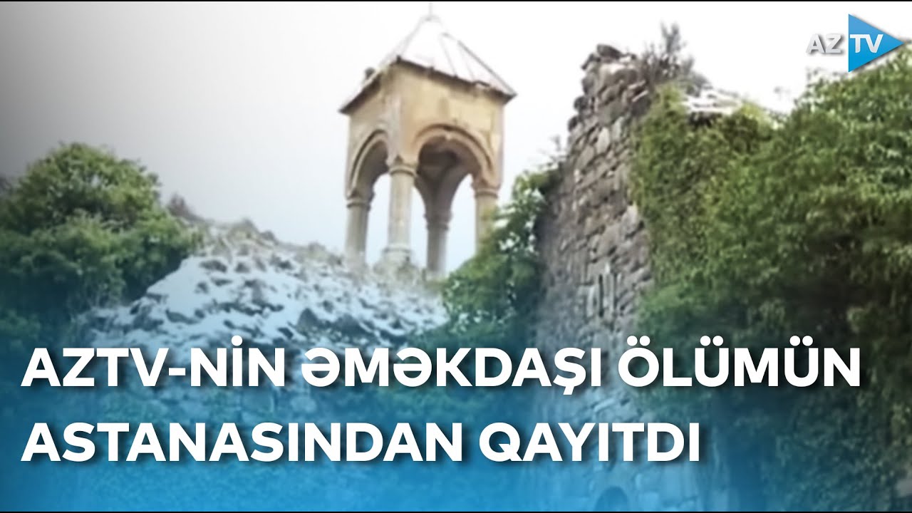AzTV-nin əməkdaşı ölümün bir addımlığından qayıtdı – Minalanmış məbəddən REPORTAJ