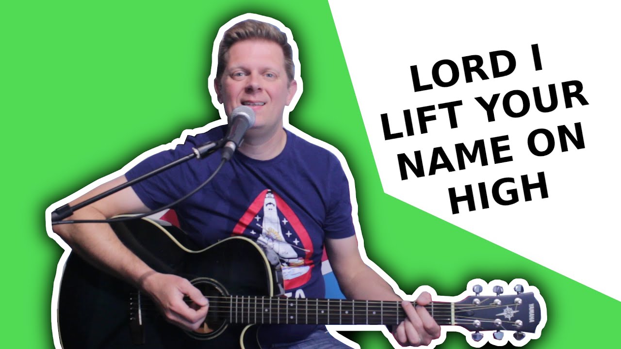 Lord I lift your name on high - acoustic version of classic praise chorus