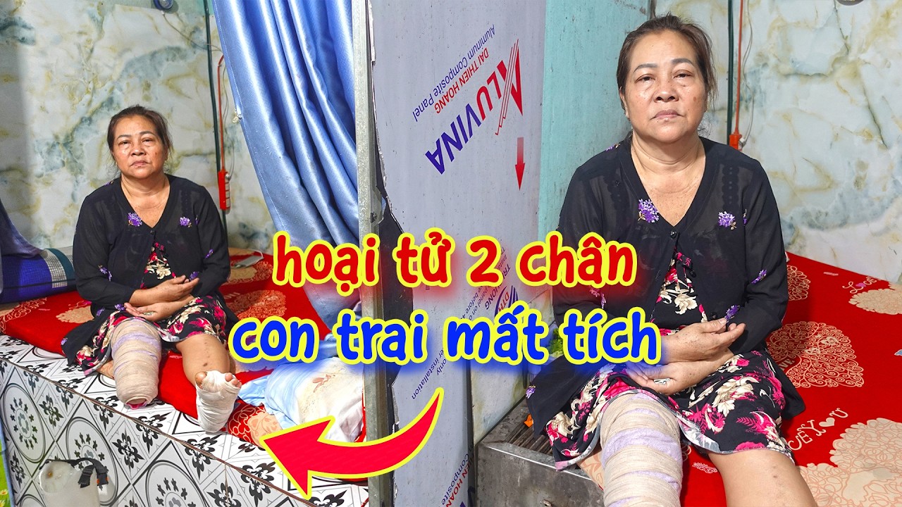 Người Mẹ Nghèo Bị Tiểu Đường Hoại Tử Tháo Khớp 2 Chân, Con Trai Qua Campuchia Mất Tích