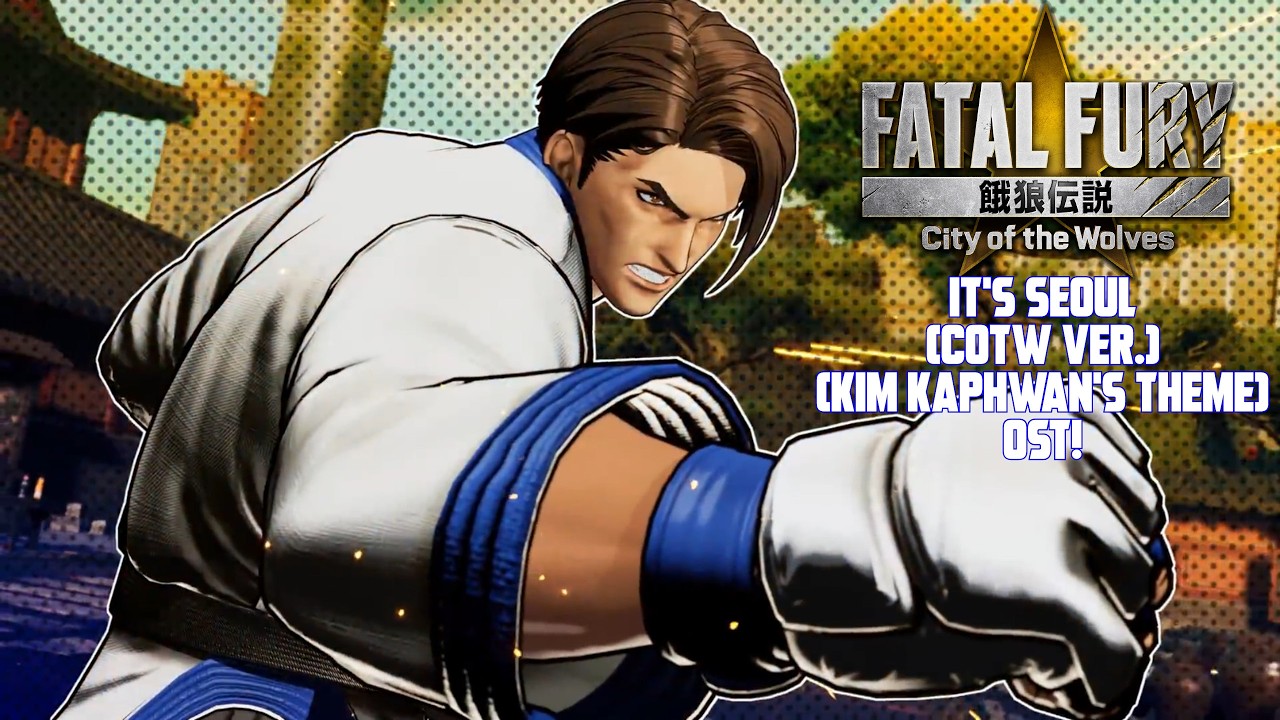 Fatal Fury: City of the Wolves - It's Seoul (COTW ver.) (Kim Kaphwan's Theme) OST
