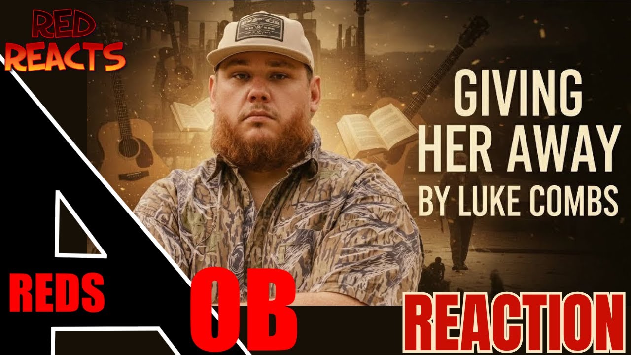 Red Reacts | Reaction To Luke Combs | Giving Her Away