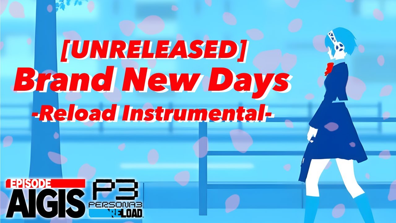 [UNRELEASED TRACK] Brand New Days -Reload Instrumental- Persona 3 Reload Episode Aigis