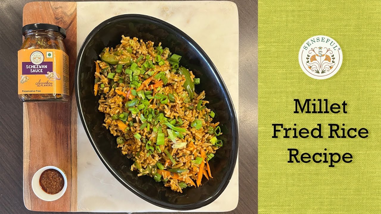 SENSEFUL Millet Fried Rice Recipe #milletrice #friedrice #recipe #schezwansauce