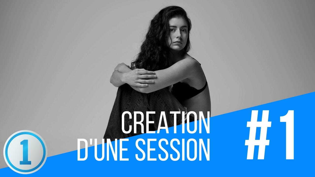#1 - Premiers Pas dans Capture One et Cr&eacute;ation d'une Session