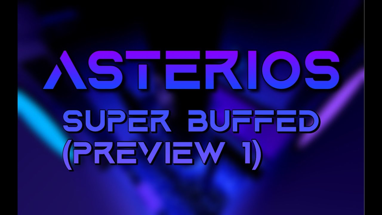 Asterios (Preview 1 + Superbuffed) (Upcoming Extreme Crazy) | FE2 Community Maps